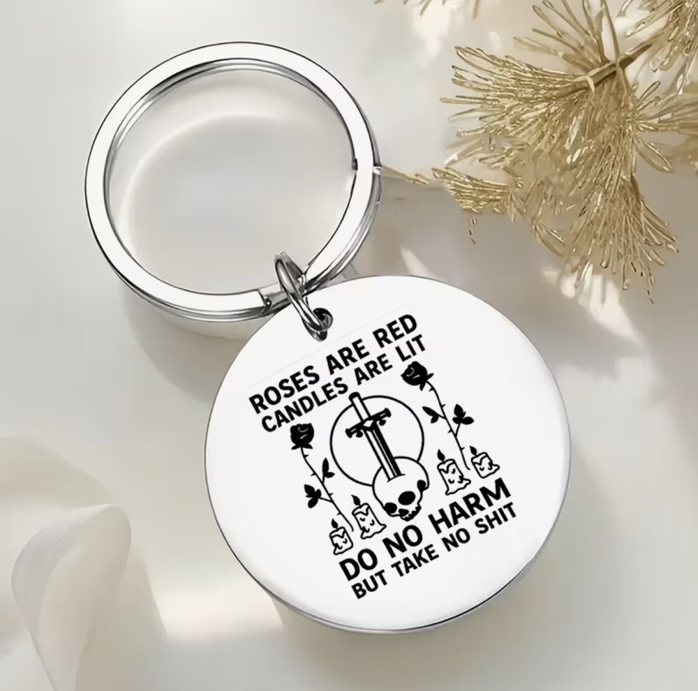 3/$25 Roses Are Red, Candles Are Lit, Do No Harm But Take No Sh** Keychain NEW